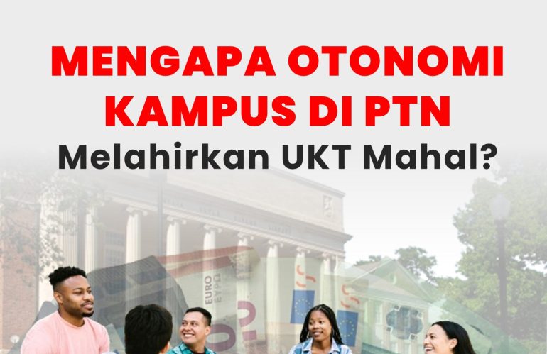 Mengapa Otonomi Kampus di PTN Melahirkan UKT Mahal?