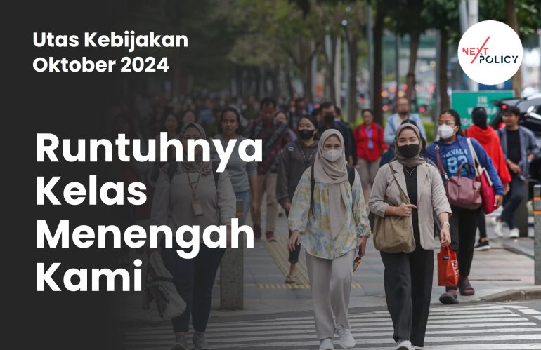 Utas Kebijakan: Runtuhnya Kelas Menengah Kami