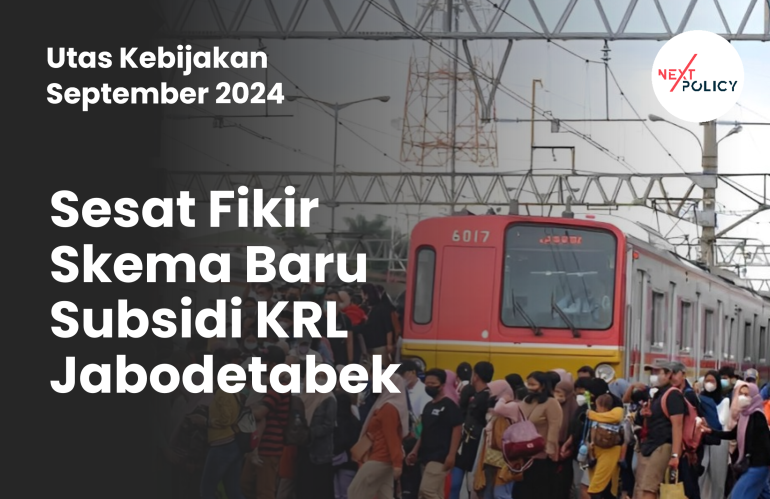 Utas Kebijakan: Sesat Fikir Skema Baru Subsidi KRL Jabodetabek