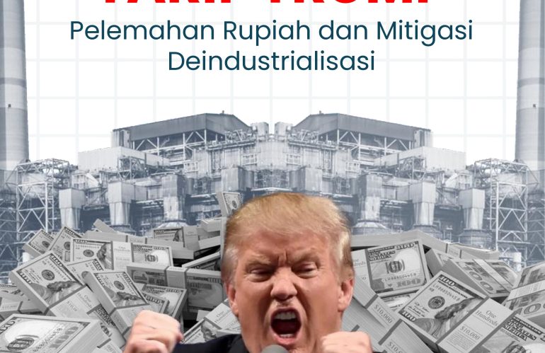 Tarif Trump: Pelemahan Rupiah dan Mitigasi Deindustrialisasi